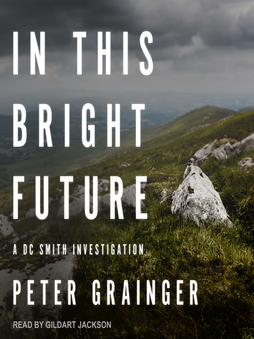 Title details for In This Bright Future by Peter Grainger - Available